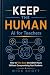 KEEP THE HUMAN AI for Teach...