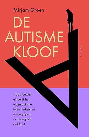 De autismekloof: Hoe vrouwen eindelijk hun eigen autisme leren herkennen en begrijpen - en hoe jij dit ook kunt