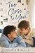 Too close to you by Rowan Ellis