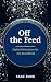 Off the Feed: Digital Minimalism for the Real World