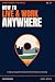 How To Live and Work Anywhere by Dan Chang