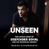 Unseen: The Untold Story of Deepinder Goyal and the Making of Zomato