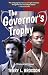 The Governor's Trophy: A Hi...