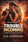 Trouble Incoming:...