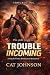 Trouble Incoming by Cat Johnson