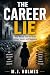 THE CAREER LIE: What Nobody...