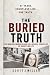 THE BURIED TRUTH: A 47-YEAR...