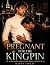 PREGNANT FOR THE KINGPIN: A MM Mafia Omegaverse Mpreg Romance