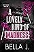 A Lovely Kind of Madness (Pretty Savage #2)