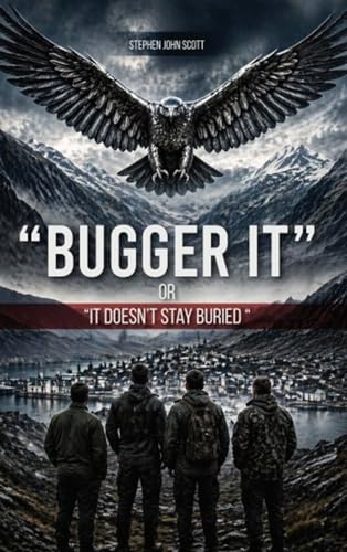 Bugger It: Or It Doesn't Stay Buried (Kindle Edition)