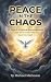 PEACE IN THE CHAOS: 30 Days...