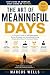 The Art of Meaningful Days:...