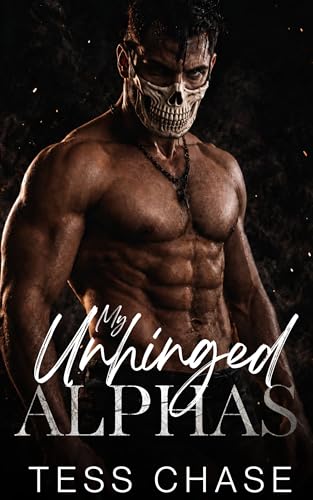 My Unhinged Alphas: A Dark Why Choose Romance (Kindle Edition)