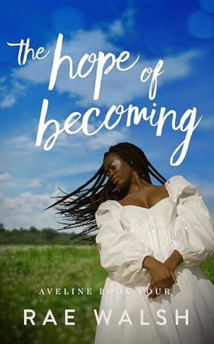 The Hope of Becoming (Aveline Book 4)