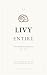 Livy Entire: The Complete Surviving Works