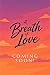 A Breath of Love (Breathe O...