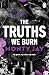 The Truths We Burn (The Hollow Boys Book 2)