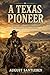 A Texas Pioneer: Early Stag...