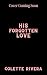 His Forgotten Love (Bound i...