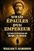 Sur les épaules d'un empere...