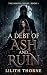 A Debt of Ash and Ruin by Lilith Thorne