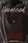 Harassed Online by Jane Blu