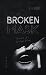 Broken Mask: Remnants of a ...
