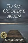 To Say Goodbye Again