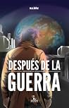 Después de la Guerra: (una historia de MicroTerrores) (Spanish Edition)