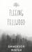 Fleeing Fellwood: A Dark Go...