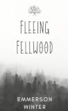 Fleeing Fellwood: A Dark Gothic Romance Fleeing Fellwood: A Dark Gothic Romance