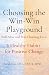 Choosing the Win-Win Playgr...