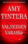 Valheiden varassa