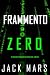 Frammento Zero (Un thriller di spionaggio dell'Agente Zero—Libro #15) (Uno spy thriller della serie Agente Zero) (Italian Edition)