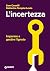 L'incertezza: Imparare a ge...