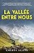 La Vallée entre nous