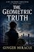 The Geometric Truth by Ginger Miracle