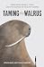 Taming the Walrus by Véronique Gauthier-Simmons PhD