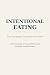 Intentional Eating by Roy Brand