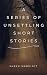 A Series of Unsettling Shor...