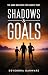 Shadows & Goals - The Game ...