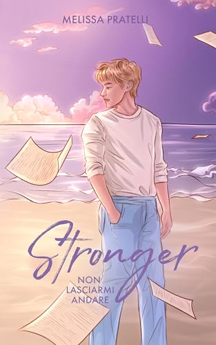 Stronger: Non lasciarmi andare (Serie Stronger Vol. 2) (Italian Edition)