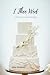 I Thee Wed: A Woman's Journ...
