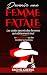 DEVENIR une FEMME FATALE: L...