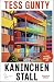 Der Kaninchenstall by Tess Gunty