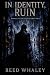 In Identity, Ruin: Book 2 O...