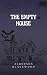 The Empty House
