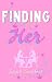 Finding Her by Steph Cuthbert Finding Her by Steph Cuthbert
