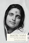 Matri Vani: Pearls of wisdom emanating from Shree Ma Anandamayee Matri Vani: Pearls of wisdom emanating from Shree Ma Anandamayee