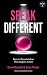 Speak Different: How to Present Ideas That Inspire Action